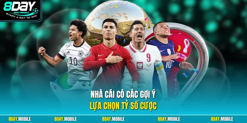 Nhà cái có các gợi ý lựa chọn tỷ số cược