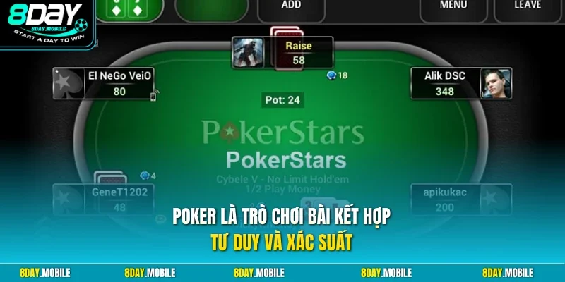 Poker là trò chơi bài kết hợp tư duy và xác suất