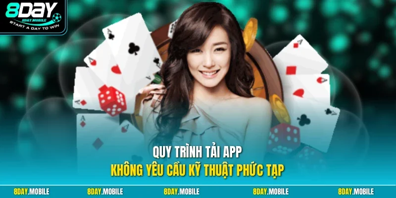 Quy trình tải app không yêu cầu kỹ thuật phức tạp