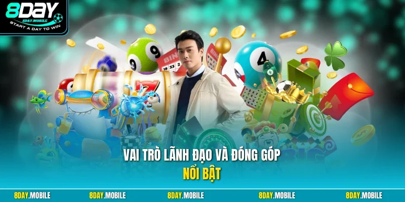 Vai trò lãnh đạo và đóng góp nổi bật