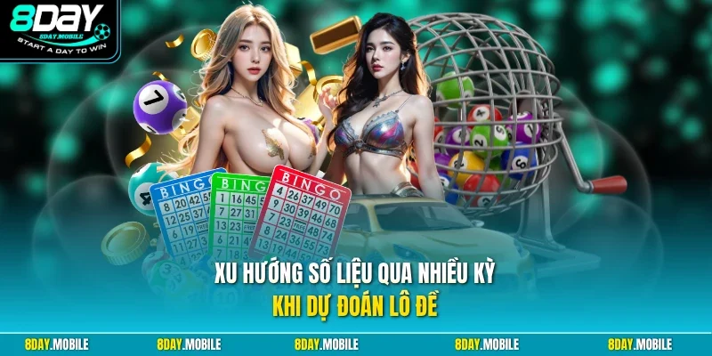 Xu hướng số liệu qua nhiều kỳ khi dự đoán lô đề